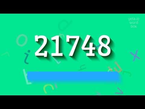 How to say "21748"! (High Quality Voices) - YouTube