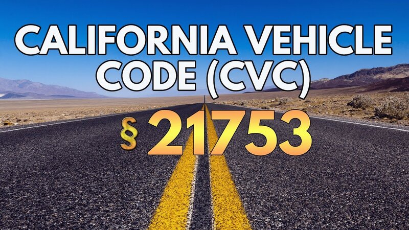 California Vehicle Code (CVC) § 21753 | Ticket Snipers California