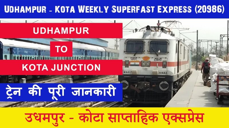 20986 Train | Udhampur - Kota Weekly Superfast Express | उधमपुर से कोटा  जाने वाली ट्रेन | Full Info - YouTube